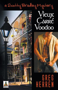 Title: Vieux Carre Voodoo (Scotty Bradley Series #4), Author: Greg Herren