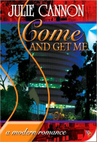 Title: Come and Get Me, Author: Julie Cannon