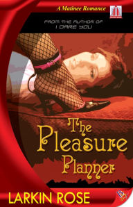 Title: The Pleasure Planner, Author: Larkin Rose