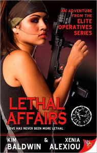 Title: Lethal Affairs (Elite Operatives Series #1), Author: Kim Baldwin
