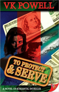 Title: To Protect & Serve, Author: VK Powell