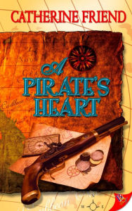 Title: A Pirate's Heart, Author: Catherine Friend
