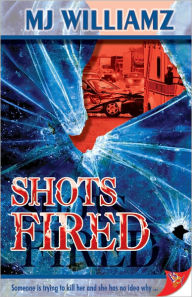 Title: Shots Fired, Author: MJ Williamz