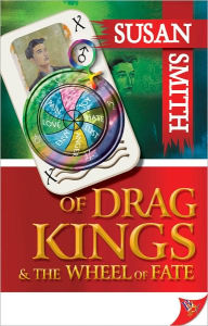 Title: Of Drag Kings and the Wheel of Fate, Author: Susan Smith