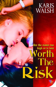 Title: Worth the Risk, Author: Karis Walsh