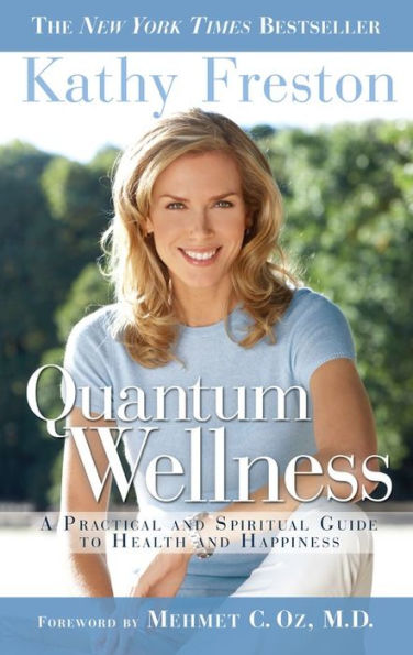 Quantum Wellness: A Practical and Spiritual Guide to Health and Happiness