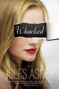 Title: Whacked: A Novel, Author: Jules Asner