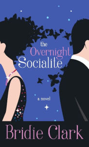 Title: The Overnight Socialite, Author: Bridie Clark