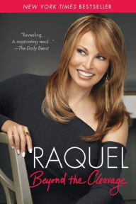 Title: Raquel: Beyond the Cleavage, Author: Raquel Welch