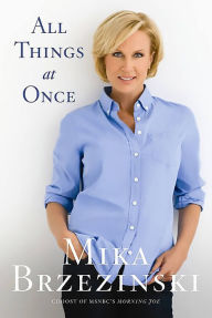 Title: All Things at Once, Author: Mika Brzezinski