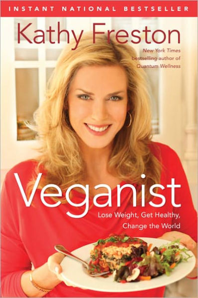 Veganist: Lose Weight, Get Healthy, Change the World