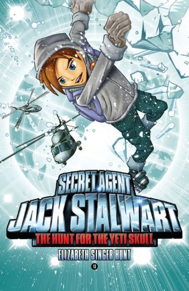 The Hunt for the Yeti Skull: Nepal (Secret Agent Jack Stalwart Series #13)