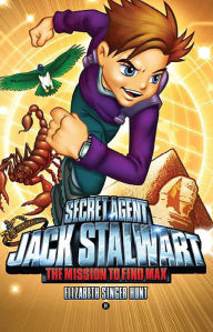 Title: The Mission to Find Max: Egypt (Secret Agent Jack Stalwart Series #14), Author: Elizabeth Singer Hunt