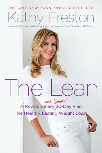 The Lean: A Revolutionary (and Simple!) 30-Day Plan for Healthy, Lasting Weight Loss