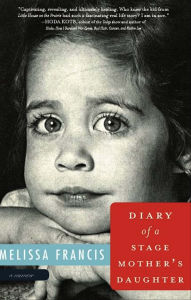 Title: Diary of a Stage Mother's Daughter, Author: Melissa Francis