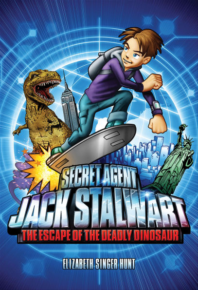 The Escape of the Deadly Dinosaur: USA (Secret Agent Jack Stalwart Series #1)