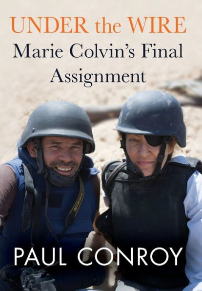 Under the Wire: Marie Colvin's Final Assignment