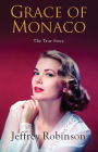 Grace of Monaco: The True Story