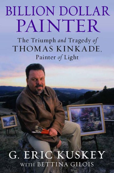 Billion Dollar Painter: The Triumph and Tragedy of Thomas Kinkade, Painter Light