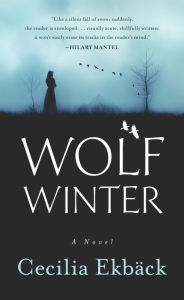 Title: Wolf Winter, Author: Cecilia Ekbäck