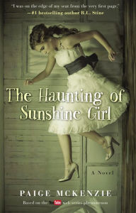 Title: The Haunting of Sunshine Girl (Haunting of Sunshine Girl Series #1), Author: Paige McKenzie