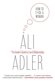 Title: How to F*ck a Woman, Author: Ali Adler