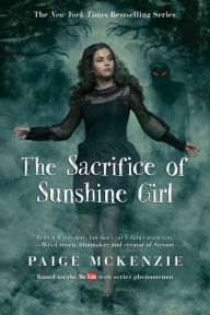 Title: The Sacrifice of Sunshine Girl (Haunting of Sunshine Girl Series #3), Author: Paige McKenzie