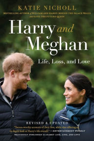 Title: Harry and Meghan: Life, Loss, and Love, Author: Katie Nicholl