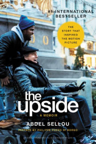 Title: The Upside: A Memoir (Movie Tie-In Edition), Author: Abdel Sellou
