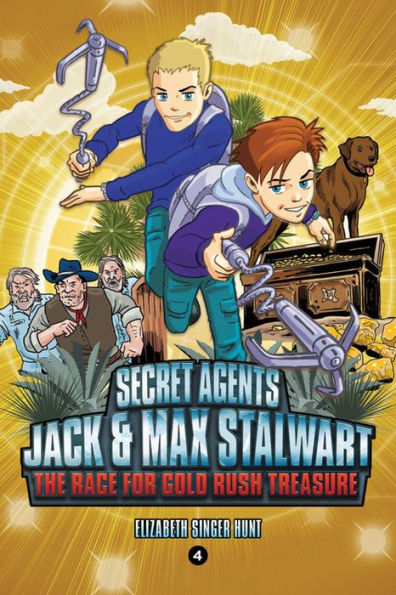 The Race for Gold Rush Treasure: California, USA (Secret Agents Jack and Max Stalwart Series #4)