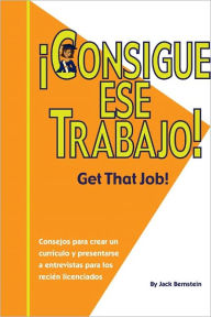 Title: ¡Consigue Ese Trabajo!, Author: Jack Bernstein