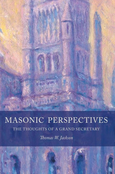Masonic Perspectives: The Thoughts of a Grand Secretary