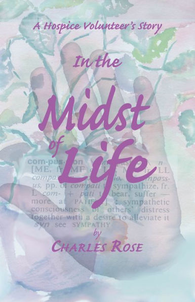 the Midst of Life: A Hospice Volunteer's Story