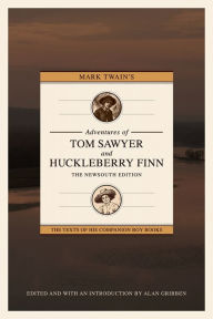Title: Mark Twain's Adventures of Tom Sawyer and Huckleberry Finn: The NewSouth Edition, Author: Alan Gribben