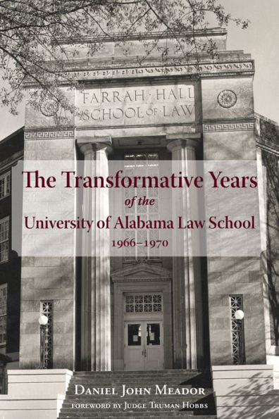 the Transformative Years of University Alabama Law School, 1966-1970