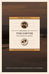 Title: Mark Twain's Adventures of Tom Sawyer: The NewSouth Edition, Author: Alan Gribben