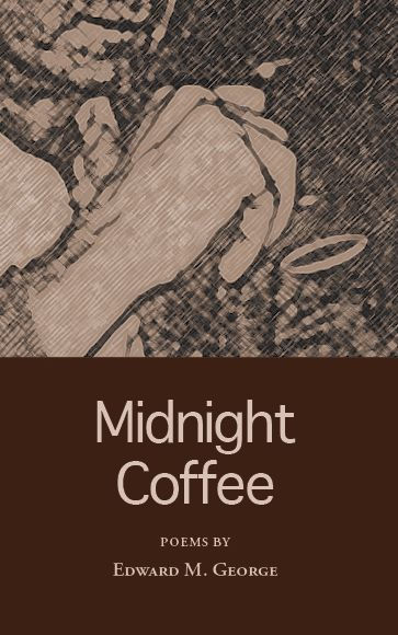 Midnight Coffee: Poems