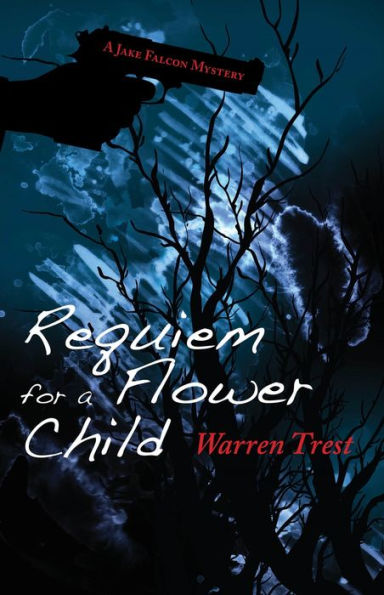 Requiem for A Flower Child: Jake Falcon Mystery