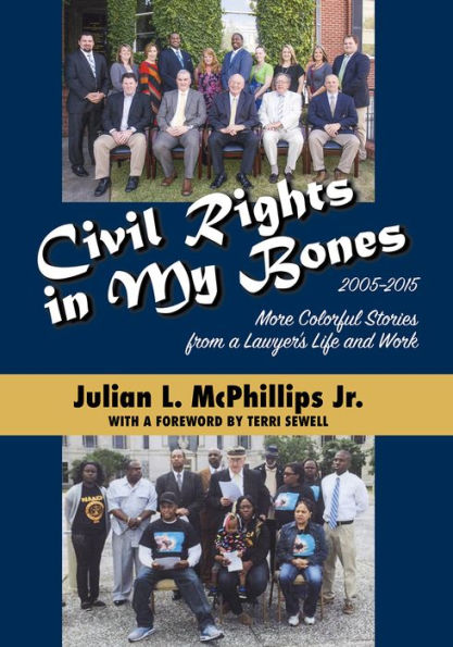 Civil Rights My Bones: More Colorful Stories from a Lawyer's Life and Work, 2005-2015