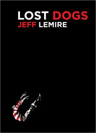Title: Lost Dogs, Author: Jeff Lemire