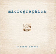 Title: Micrographica, Author: Renee French