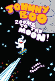 Title: Johnny Boo Zooms to the Moon (Johnny Boo Book 6), Author: James Kochalka