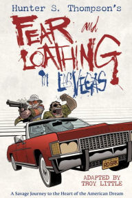 Title: Hunter S. Thompson's Fear and Loathing in Las Vegas, Author: Troy Little