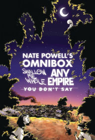 Title: Nate Powell's Omnibox: Featuring Swallow Me Whole, Any Empire, & You Don't Say, Author: Nate Powell