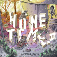 Title: Home Time (Book Two): Beyond the Weaving, Author: Campbell Whyte