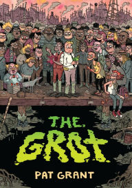 Title: The Grot: The Story of the Swamp City Grifters, Author: Pat Grant