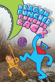 Download ebook for free pdf Dragon Puncher Book 3: Dragon Puncher Punches Back RTF PDB by James Kochalka, James Kochalka 9781603095143