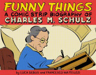 Alternative view 1 of Funny Things: A Comic Strip Biography of Charles M. Schulz