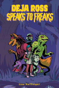 Title: Deja Ross Speaks to Freaks, Author: Lisa Naffziger