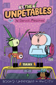 Title: The Unpetables (Book 2): Unpetable in the City, Author: Dennis Messner